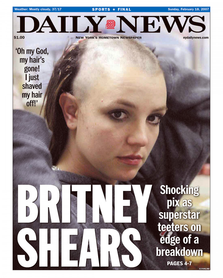 2007. február 18-án a Daily News Britney Spears-t hozta címlapján. „Sokkoló képek, a tini szupersztár az idegösszeomlás szélén” – Fotó: NY Daily News Archive / Getty Images