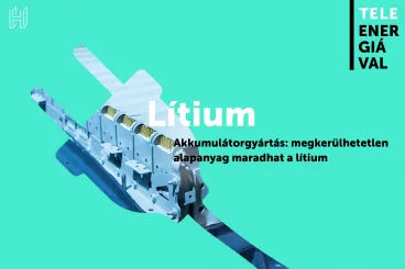 Akkumulátorgyártás: megkerülhetetlen alapanyag maradhat a lítium