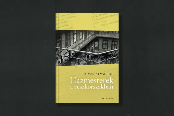 Házmesterek a vészkorszakban, akik élet és halál kapuőrei is voltak