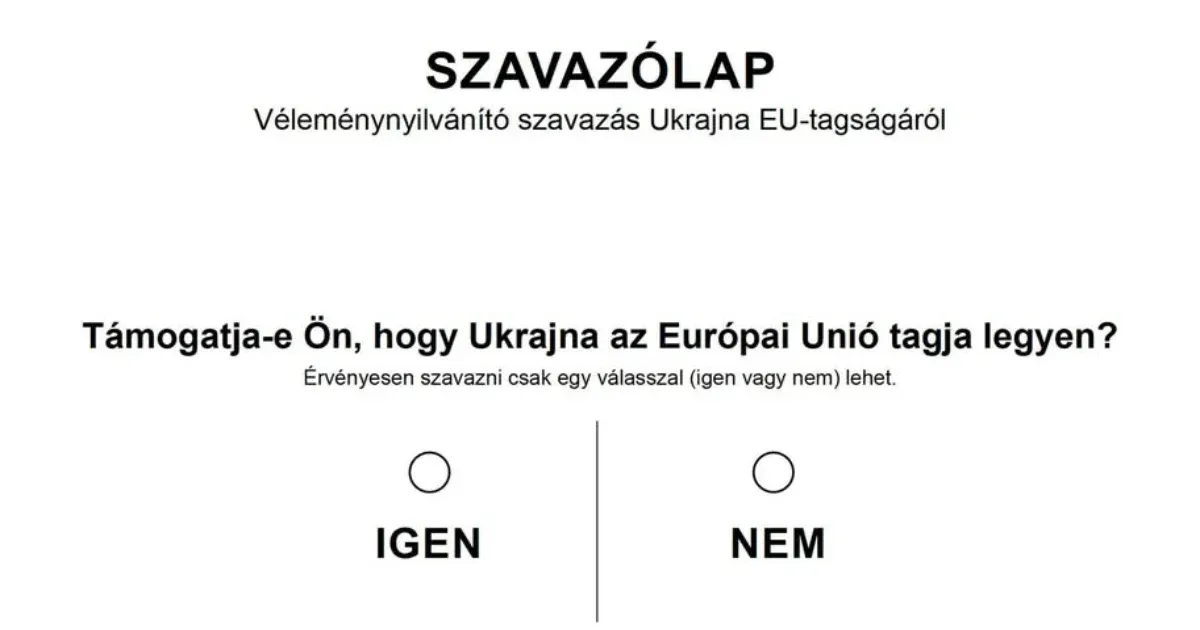 Íme az egykérdéses kormányzati szavazólap Ukrajna EU-tagságáról