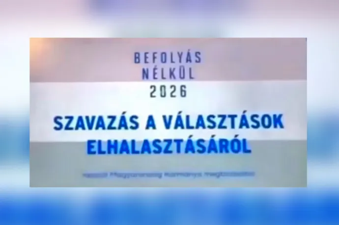 Kielemeztük: hamisítvány a 2026-os választás elhalasztásáról szóló kormányzati kampányvideó