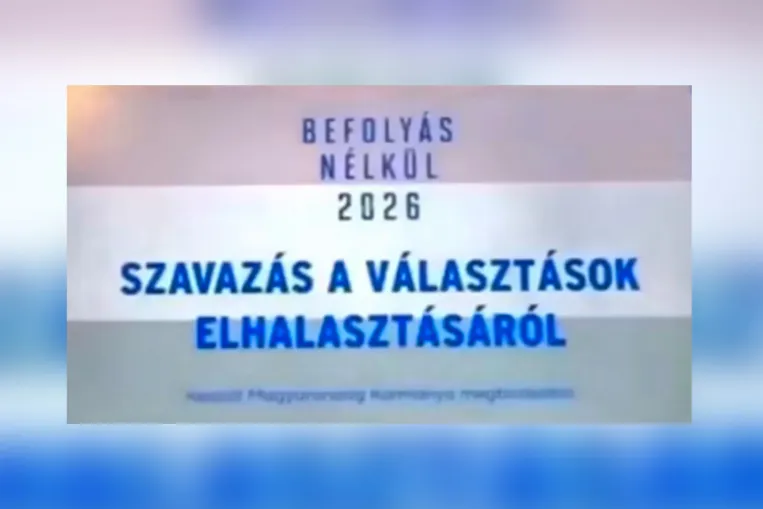 Kielemeztük: hamisítvány a 2026-os választás elhalasztásáról szóló kormányzati kampányvideó