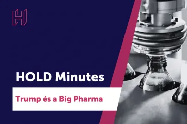 Trump és a Big Pharma – HOLD Minutes