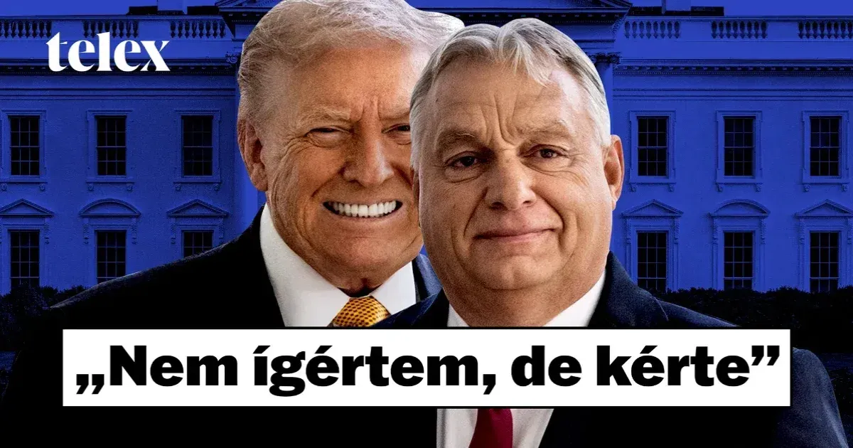 Orbán spent weeks talking about the protective shield, and then Trump said there was no such thing