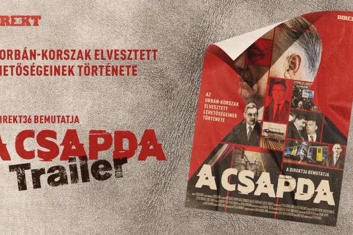 Itt az előzetes „A csapda” című Direkt36-filmhez, ami hamarosan érkezik a Telexre