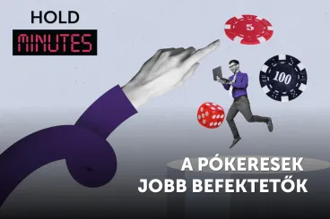 A pókeresek jobb befektetők – HOLD Minutes