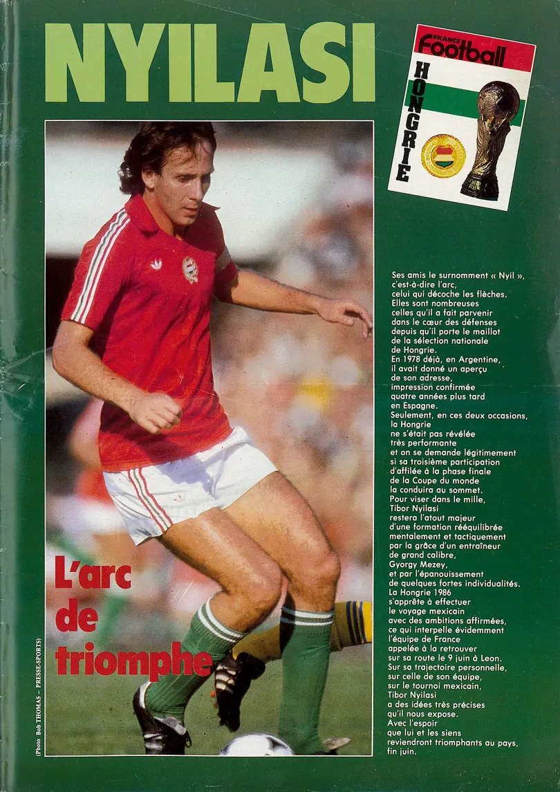 Balra Nyilasi Tibor a France Football legendás magazin egyik oldalán az 1986-os világbajnokság előtt; jobbra az Onze francia sportmagazin egyik borítója a vb előtt, a címlapon többek között Nyilasival – Forrás: Fábián Titusz gyűjteménye