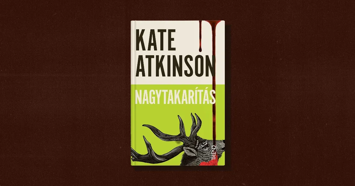 A bűntény mögött rejlő emberi drámák: Kate Atkinson új világa A bűntény mögött rejlő emberi drámák: Kate Atkinson új világa