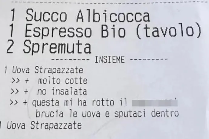 Égesd oda a tojásokat, és köpj bele! – szerepelt a rántotta mellé kihozott számlán a pincér utasítása az olasz étteremben