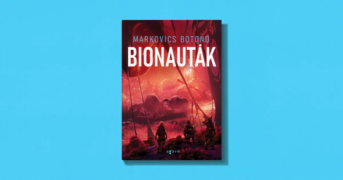 Bionauták: a húsóriás zsákmányolása a végbélbolygó körül Bionauták: a húsóriás zsákmányolása a végbélbolygó körül