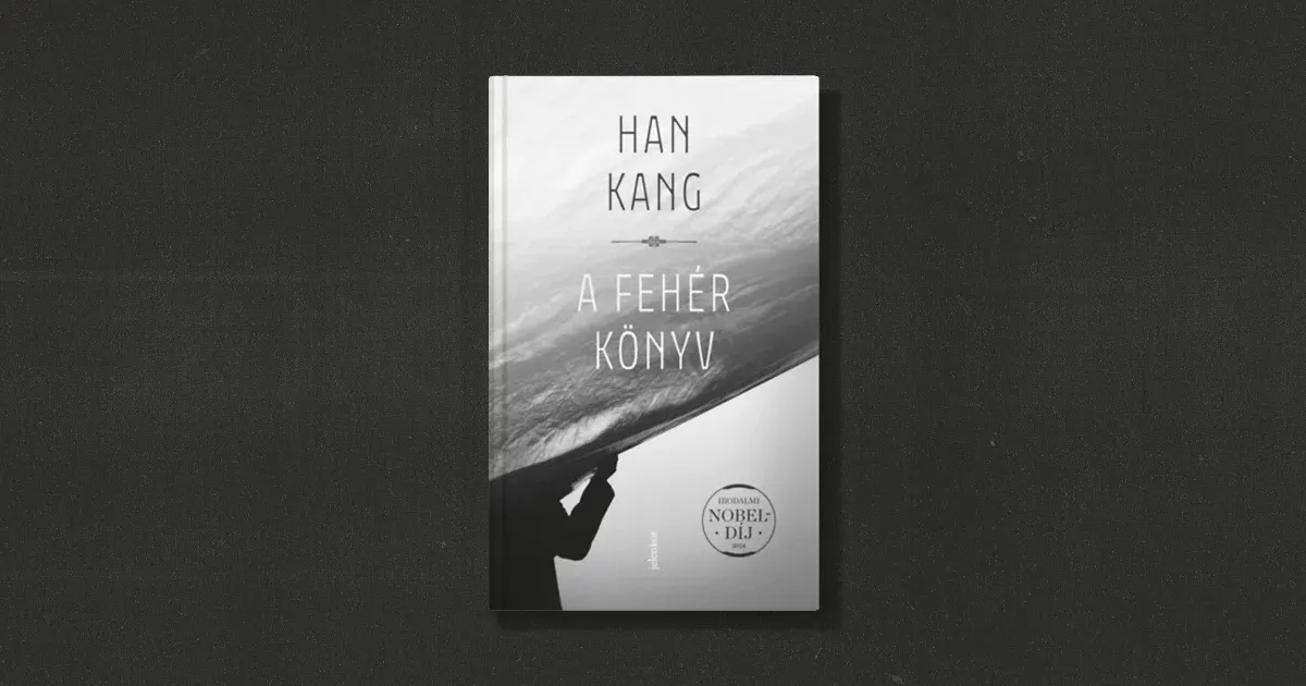 A fehér könyv: Han Kang lírai prózamontázsa A fehér könyv: Han Kang lírai prózamontázsa